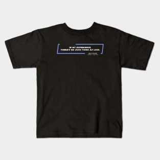 EP4 - OWK - Luck - Quote Kids T-Shirt